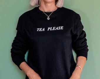 Tea Please Slogan Fairwear Sweatshirt For Tea Lovers - Fun Slogan Sweater for Her