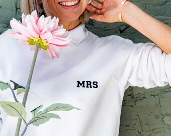 Personalised Mrs Sweatshirt For Bride - Embroidered Honeymoon or Anniversary Gift