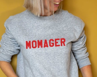 Momager Sweatshirt - Funny Slogan Sweatshirt Gift for Mum