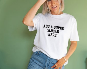 Make your own slogan t shirt Clearance