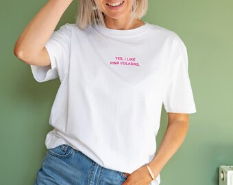 Embroidered Yes I Like Pina Coladas T-Shirt