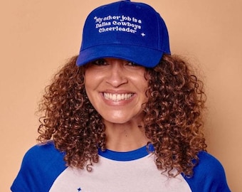 My Other Job Is A Dallas Cowboys Cheerleader Slogan Cap