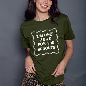 Only Here for the Sprouts Slogan Christmas T-Shirt Gift For Veggies