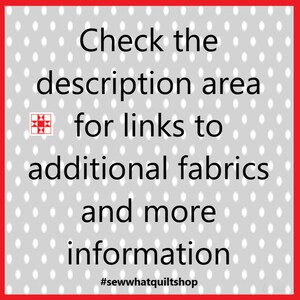 May include: A white and grey patterned background with red borders. The text "Check the description area for links to additional fabrics and more information #sewwhatquiltshop" is displayed in black.