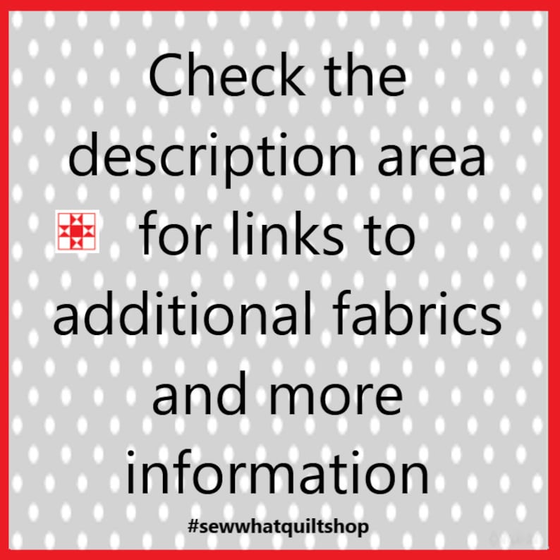 K&ouml;nnte beinhalten: Ein wei&szlig;er und grauer Hintergrund mit roten R&auml;ndern. Der Text "Check the description area for links to additional fabrics and more information #sewwhatquiltshop" ist in Schwarz dargestellt.