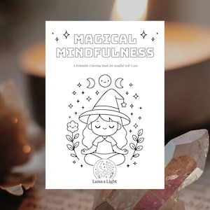 15 pages of Magical Mindfulness – A Printable Coloring Book for Soulful Self-Care