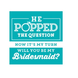 He Popped The Question, Now It&#39;s My Turn Bridesmaid Ring Pop Printable