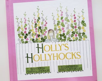 Holly's Hollyhocks Children's Book - Signed Copy by the Illustrator