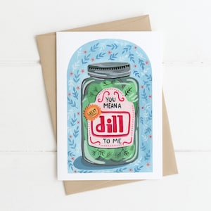 Usted significa un gran DILL para mí pintado a mano tarjeta de felicitación ilustrado tarjeta de amor amistad juego de palabras