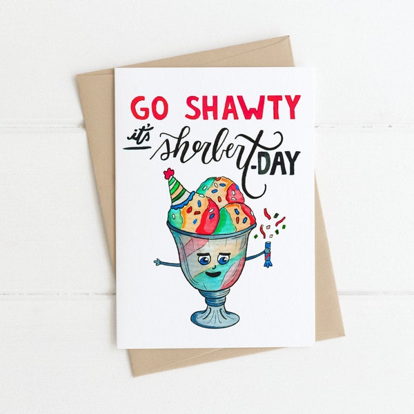 Go Shawty It's Sherbert Day Watercolor Hand Painted Pun Greeting Card Print