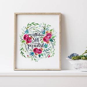 Nevertheless She Persisted Watercolor Hand lettered Print
