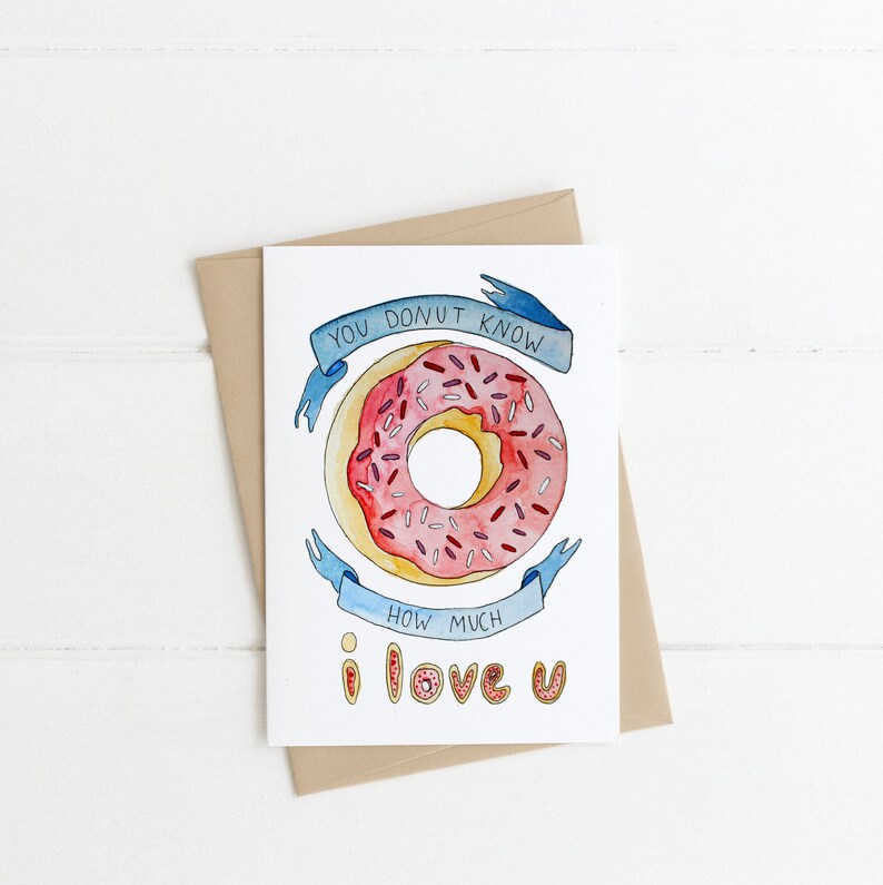 You DONUT Know How Much I love You Handmade Watercolor Greeting Card Print image 1