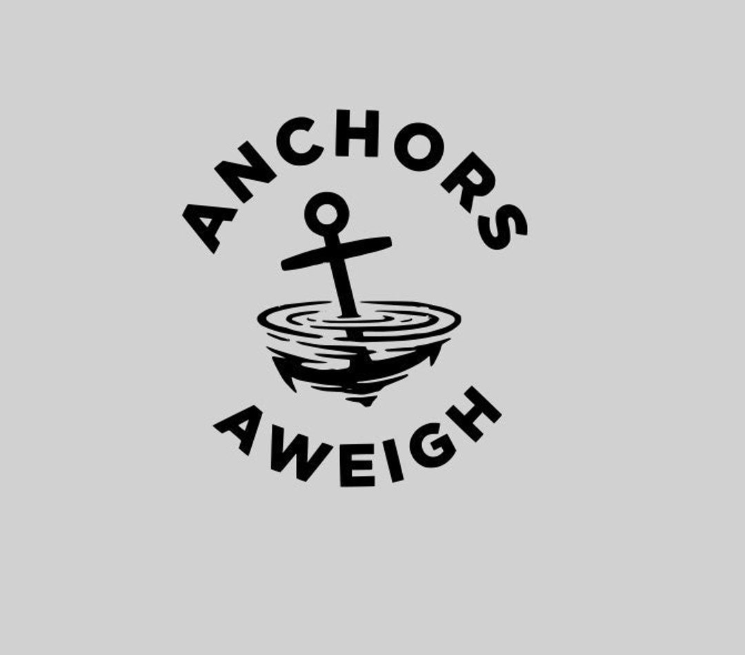 Anchors Aweigh SVG Etsy