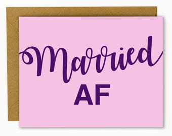 Funny Wedding Card / Funny Engagement Card / Wedding Congratulations - Married AF