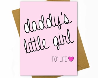 Funny & Sweet Father's Day Card / Card for Dad / Dad Birthday Card - Daddy's Little Girl - Fo' Life