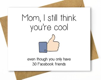 Funny Mother's Day Card / Mothers Day Card for Mom / Birthday Card for Mom / Funny Mother's Day Card - You're Cool - Facebook Friends