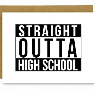 Funny Graduation Card / High School Grad / College Grad / Graduation Gift / Congratulations - Straight Outta High School