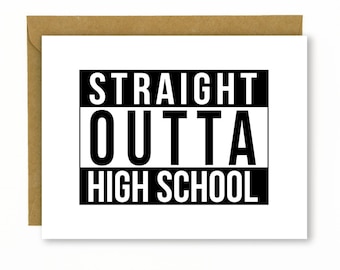 Funny Graduation Card / High School Grad / College Grad / Graduation Gift / Congratulations - Straight Outta High School