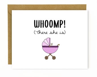 Funny Pregnancy Card / New Baby / New Mom / Newborn Card / Cute Baby Card / Baby Girl - Whoomp! There She Is