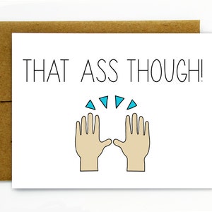 Funny Card for Boyfriend, Husband, Wife, Girlfriend / Funny Birthday Card / Funny Anniversary Card / Lesbian, Gay, LGBT That Ass Though White Hands