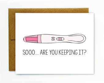 Pregnancy Card / New Baby / New Mom/ Baby Shower Card - Are You Keeping It?