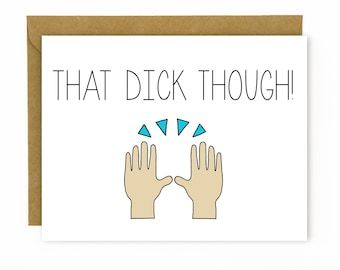 Funny Valentine's Day Card for Boyfriend, Husband, Wife, Girlfriend / Sexy Valentine's Day Card / Lesbian, Gay, LGBT - That Dick Though