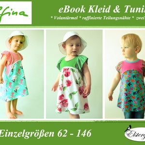May include: Three children's dresses in different patterns and colors. The dresses are all knee-length and have short sleeves. The text on the image reads "Elfina eBook Kleid & Tunika * Volantärmel * raffinierte Teilungsnähte * zwei Längen* in Einzelgrößen 62 - 146 Elsterglück"