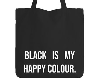 Black Is My Happy Colour Tote Bag Emo Goth Alternative Birthday Moody Funny Gift Joke Woman&#39;s Girl&#39;s Shopping Reusable