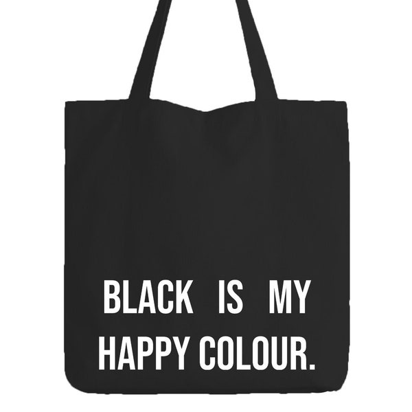 Black Is My Happy Color Tote Bag Emo Goth Alternative Anniversaire Moody Funny Gift Joke Woman's Girl's Shopping Réutilisable