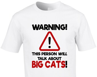 Big Cats Warning T-Shirt: Funny Zoo Animal Lover Gift