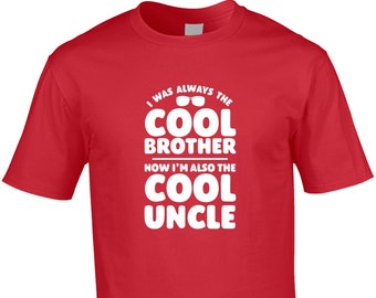 Cool Brother Now Cool Uncle Men's T-Shirt Funny Family Birthday Baby Announcement Gift Idea Thank You For Him Christmas Gym