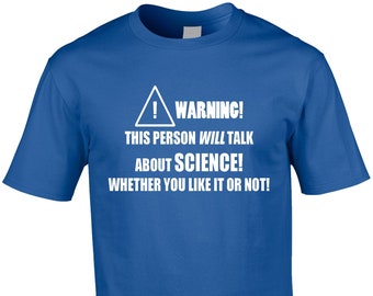 Funny Science T-Shirt: Warning! May Talk About Science