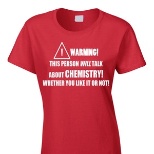 Chemistry Women's Funny T-Shirt Ladies Science Chemist Scientist Subject Study Teacher School Lab Hobby Cool Gift Idea Joke Birthday