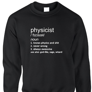 Physicist Men's Sweatshirt Funny Physics Science Scientist Teacher School University Lecturer Work Occupation Job Cool Gift Idea Joke