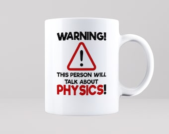 Talk About Physics Mug Physicist Science Scientist Subject Teacher Laboratory School University Subject Tea Coffee Cup Cool Funny Gift Idea