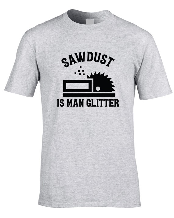 Funny Woodworking T-Shirt - "Sawdust Is Man Glitter" Gift For Carpenters & DIYers, Multiple Colors - View #8