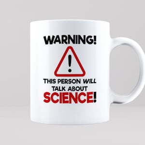 Talk About Science Mug Physics Chemistry Biology Scientist Teacher Laboratory School University Subject Tea Coffee Cup Cool Funny Gift Idea