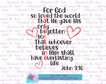 Pour Dieu tant aimé le monde, Jean 3:16 PNG, Design, verset de la Bible, Design par sublimation, verset de la Saint-Valentin Jean 3 16, Design numérique, LOVE 300DPI