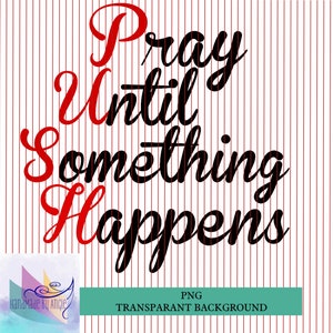 P U S H, Pray Until Something Happens PNG Bundle, Push, Sublimation ...
