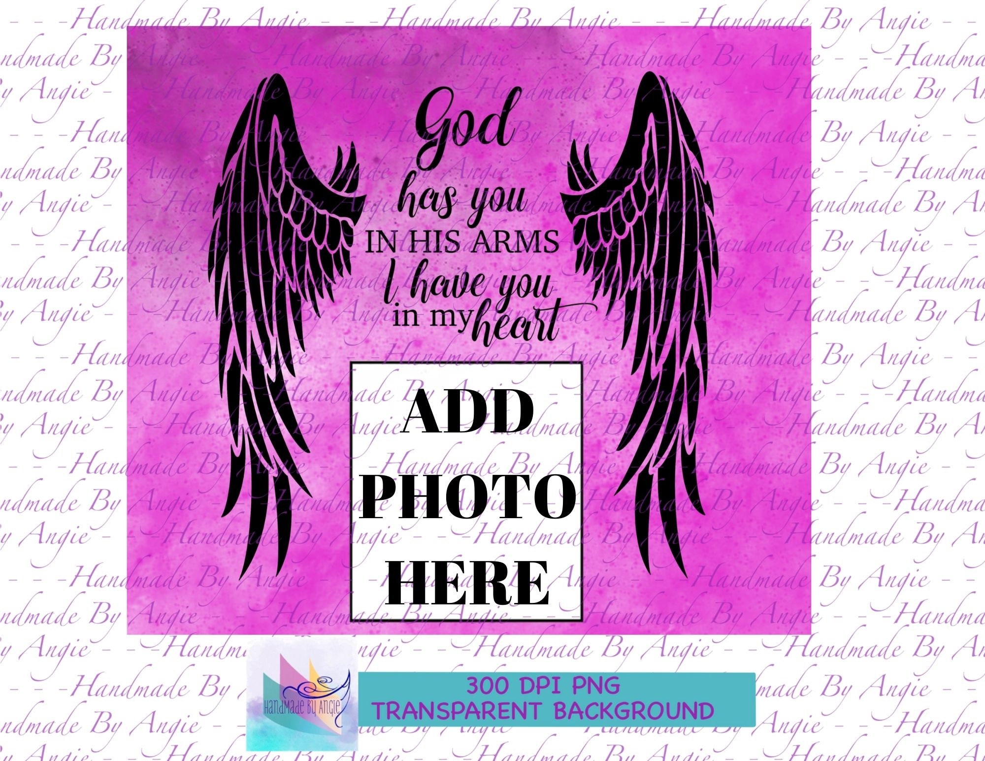 Memorial Tumbler PNG, God Has You in His Arms I Have You in My Heart ...