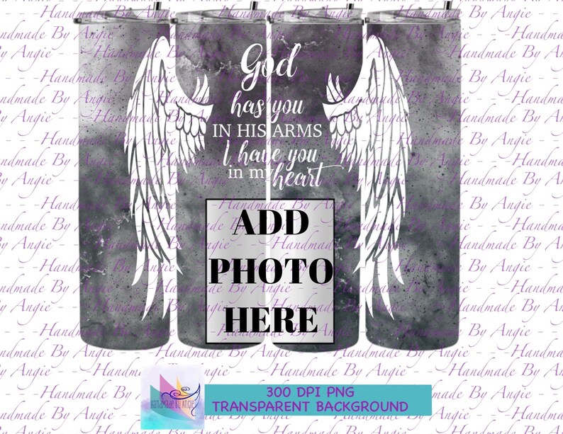 Memorial Tumbler PNG, God Has You in His Arms I Have You in My Heart ...