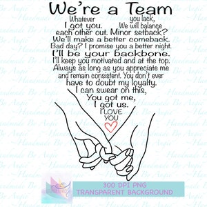 We&#39;re a Team, Holding Hands, Pinky Hold, Love, PNG Sublimation Design, You got me, I&#39;ve got us, Poem, Lovers, Heart, Digital Design, 300DPI