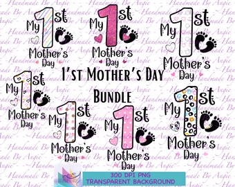 First Mother's Day PNGs, Bundle of Seven PNG Design Files, Mom's First Mother's Day, 1st Mother's Day Designs, Instant Download, 300 DPI