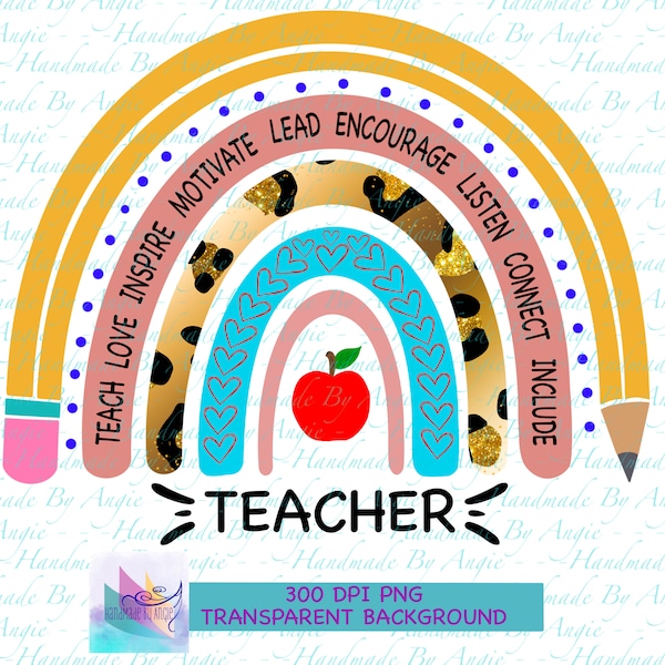 Teacher Rainbow PNG Design, Teach, Love, Motivate, Lead, Encourage, Listen, Connect, Include, Sublimation Design, Teacher PNG Design 300DPI