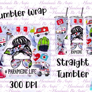 Paramedic Life Tumbler Wrap PNG, Instant Download, Sized for 20 oz Straight Tumbler, 300DPI