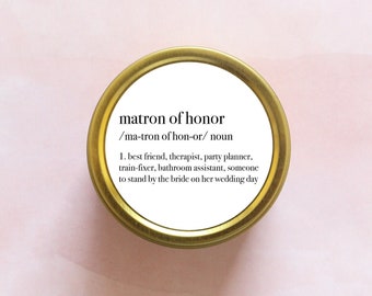 Matron of Honor Funny Definition Candle - Matron of Honor Proposal Gift - MOH Candle Gift - 4oz Gold Travel Tin - #01-10