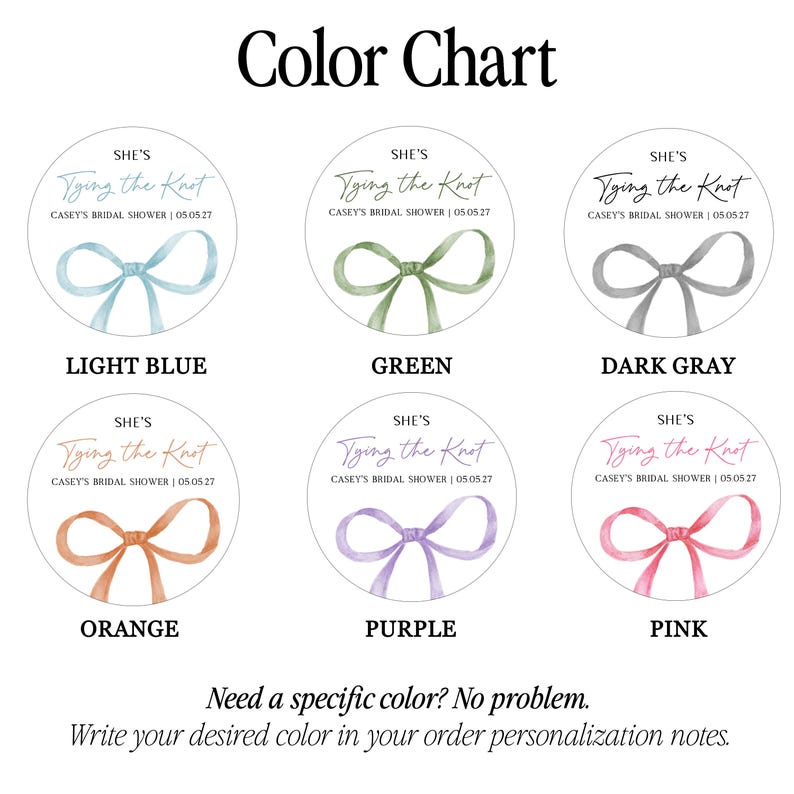 May include: A color chart featuring six circular stickers with the text 'SHE'S Tying the Knot' and 'CASEY'S BRIDAL SHOWER | 05.05.27'. Each sticker displays a watercolor-style ribbon bow in light blue, green, dark gray, orange, purple, or pink.
