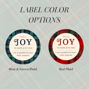 May include: Two circular labels with plaid borders in blue-green and red. The text reads: LABEL COLOR OPTIONS, IT'S A JOY TO WORK WITH YOU! I am so grateful for you! From, Susanne. The labels are labeled Blue & Green Plaid and Red Plaid.