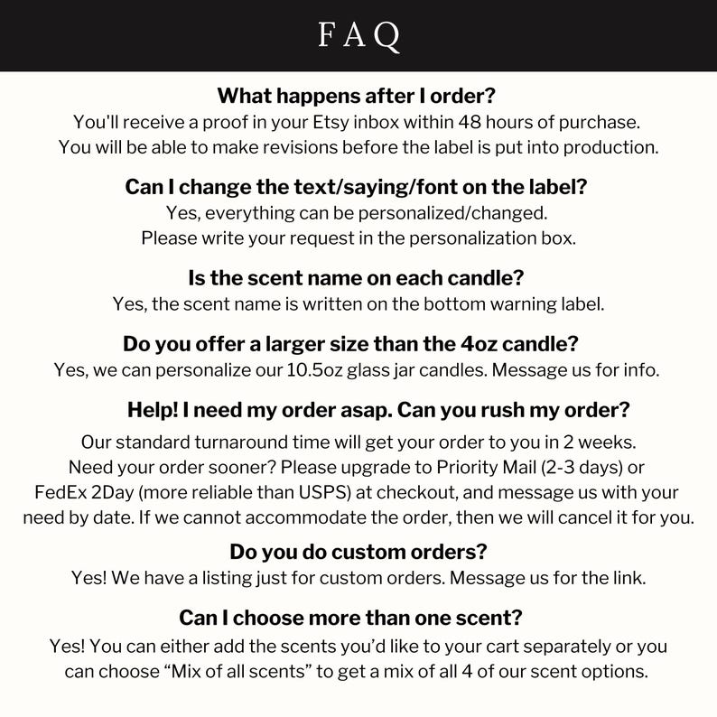 May include: A black and white image of a Frequently Asked Questions (FAQ) document. The text addresses order processing, personalization options, candle sizes, rush orders, custom orders, and scent selection. The document is designed to assist customers.
