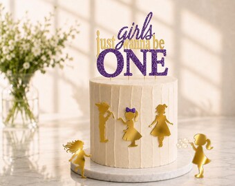Girls Just Wanna Be One Cake Topper First Birthday Girl Glitter Wood Party Decor
